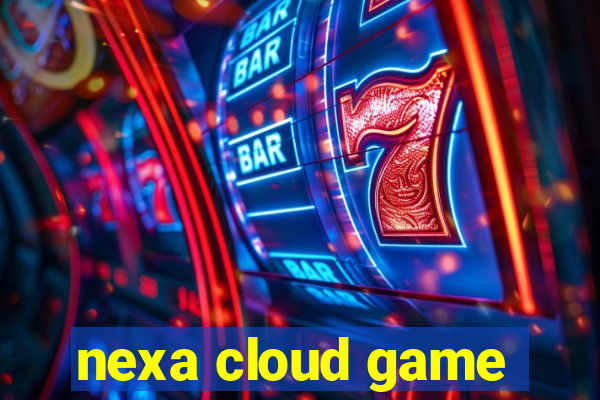 nexa cloud game